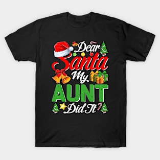 Dear Santa My Aunt Did It Funny T-Shirt